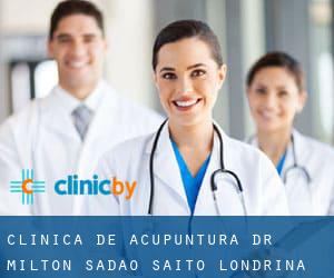 Clínica de Acupuntura Dr Milton Sadão Saito (Londrina)
