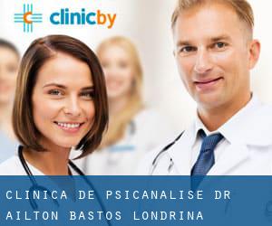 Clínica de Psicanálise - Dr. Ailton Bastos (Londrina)