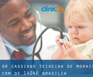 Dr. Cassiano Teixeira de Morais Crm DF 14046 (Brasília)